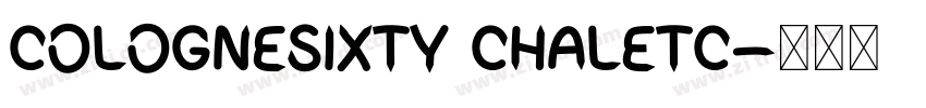 Colognesixty ChaletC字体转换